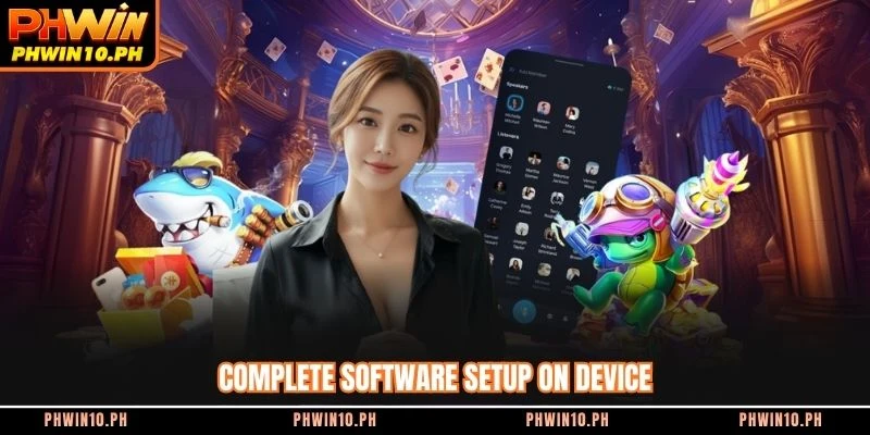 Complete software setup on device