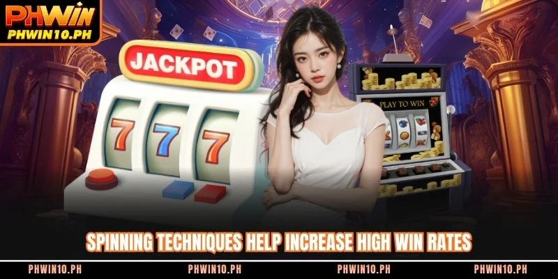 Spinning techniques help increase high win rates